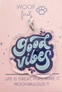 Dog Collar Charm or Pet Tag with Blue writing and says Good Vibes