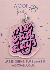 Dog Collar Charm in shade pink white and has writing on it  no bad days